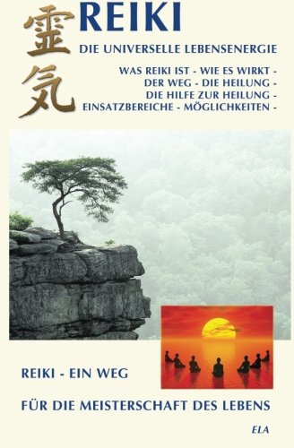 REIKI - Die universelle Lebensenergie (Schule des Lebens, Band 1) von K.i.m. + Co. Verlag + Agentur