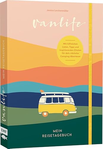 Van Life – Mein Reisetagebuch: Mit hilfreichen Listen, Tipps und inspirierenden Zitaten für dein nächstes Camping-Abenteuer – mit praktischem Verschlussband von Edition Michael Fischer / EMF Verlag