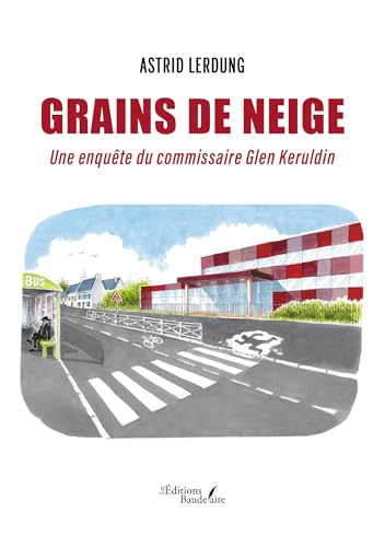 Grains de neige: Une enquête du commissaire Glen Keruldin Grains de neige: Une enquête du commissaire Glen Keruldin von Baudelaire