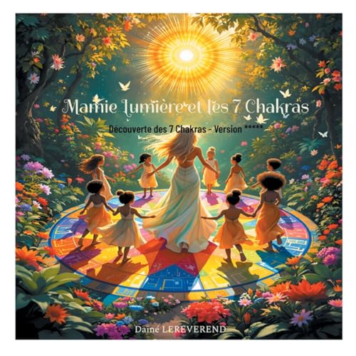 Mamie Lumière et les 7 Chakras: Découverte des 7 Chakras - Version ***** von BoD – Books on Demand – Frankreich