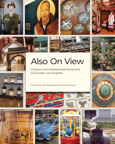 Also on View: Unique and Unexpected Museums of Greater Los Angeles von Angel City Press,U.S.