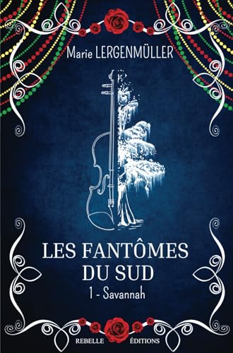 Les fantômes du sud: 1 - Savannah von Rebelle éditions