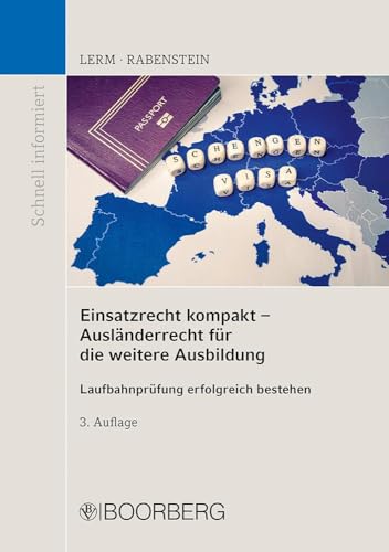 Einsatzrecht kompakt - Ausländerrecht für die weitere Ausbildung: Laufbahnprüfung erfolgreich bestehen (Schnell informiert)
