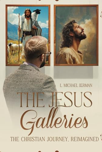 THE JESUS GALLERIES: The Christian Journey, Reimagined von authors book publishing