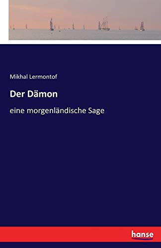 Der Dämon: eine morgenländische Sage von Hansebooks