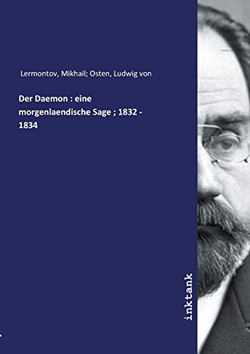 Der Daemon : eine morgenlaendische Sage ; 1832 - 1834