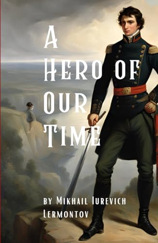 A Hero of Our Time: A Classic Russian Psychological Novel von Independently published