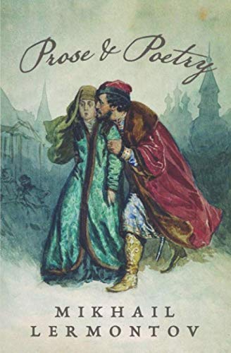 Prose and Poetry of Mikhail Lermontov: A Hero of Our Time, The Demon, The Song of the Merchant Kalashnikov, Death of the Poet, The Fugitive, Mtsyri, etc. von Independently published