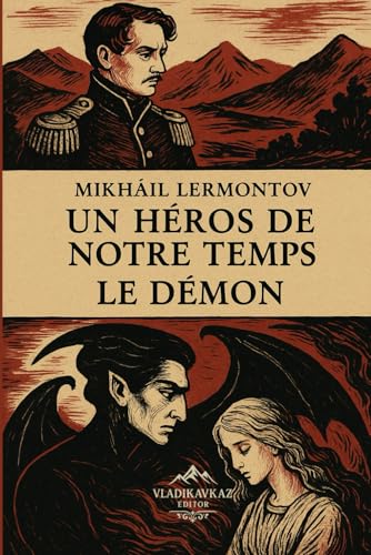 Un Héros de notre temps Le Démon: Deux chefs-d’œuvre du romantisme noir russe réunis en un volume von Independently published