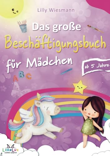 Das große Beschäftigungsbuch für Mädchen: Die Kreative Beschäftigung für Kinder mit Zahlen, Buchstaben, Schwungübungen und vielen weiteren Übungen von Bookmundo