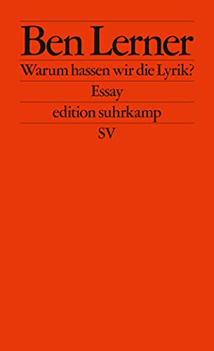 Warum hassen wir die Lyrik?: Essay (edition suhrkamp) von Suhrkamp Verlag AG