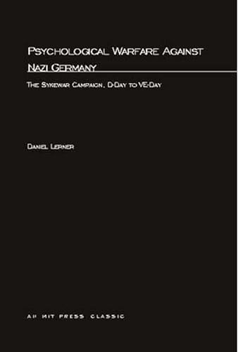 Psychological Warfare Against Nazi Germany: The Sykewar Campaign, D-Day to VE-Day (Publication of the Harvard Information Infrastructure Projec) von MIT Press