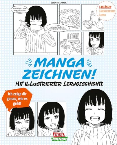 Mangas zeichnen!: einzigartiges Zeichenbuch mit illustrierter Lerngeschichte. Übungsbuch mit Schritt-für-Schritt Anleitungen. Zeichenkurs Anime. Selber die japanischen Comics zeichnen von Heel Verlag GmbH