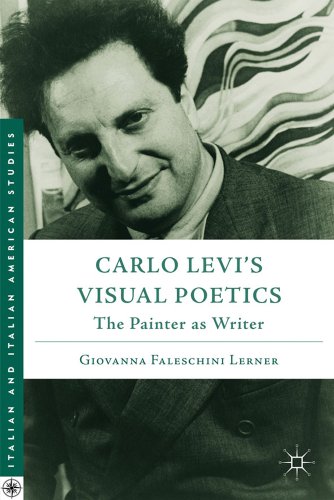 Carlo Levi’s Visual Poetics: The Painter as Writer (Italian and Italian American Studies)