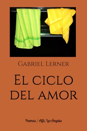 El ciclo del amor, poemas: Descubrimiento, Enamoramiento, Dolor y Separación von Independently published