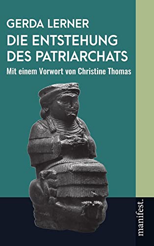 Die Entstehung des Patriarchats (Geschichte des Widerstands) von Manifest Verlag