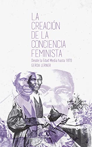 La creación de la conciencia feminista: Desde la Edad Media hasta 1870