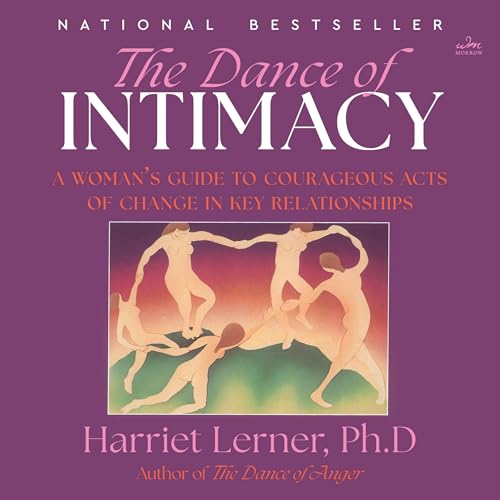 The Dance of Intimacy: A Woman's Guide to Courageous Acts of Change in Key Relationships von Blackstone Pub