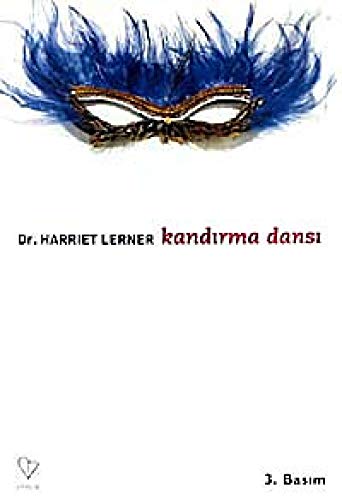Kandirma Dansi: Kadin Yasaminda mis Gibi Yapma ve Dogruyu Söylemenin Yeri: Kadın Yaşamında ’miş’ Gibi Yapma ve Doğruyu Söylemenin Yeri