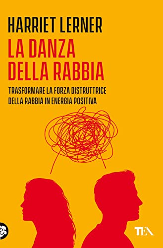 La danza della rabbia. Trasformare la forza distruttrice della rabbia in energia positiva (Varia best seller)