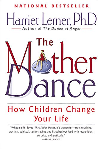 The Mother Dance: How Children Change Your Life The Mother Dance: How Children Change Your Life