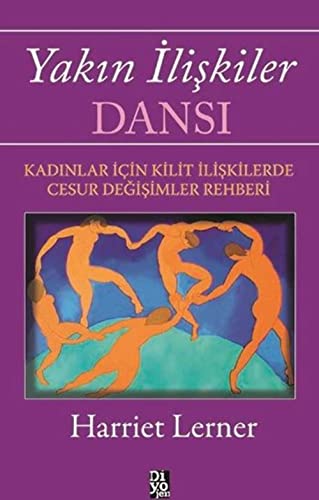 Yakin Iliskiler Dansi: Kadinlar Icin Kilit Iliskilerde Cesur Degisimler Rehberi: Kadınlar İçin Kilit İlişkilerde Cesur Değişimler Rehberi