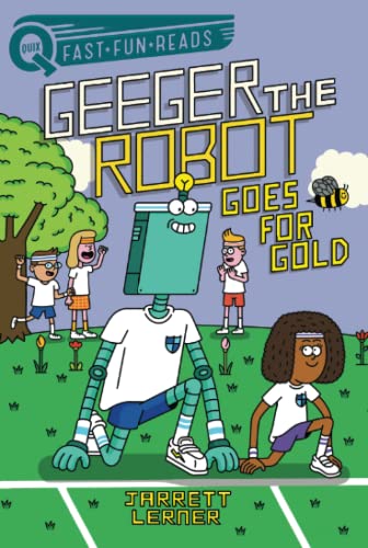 Goes for Gold: Geeger the Robot: A QUIX Book