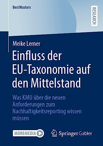 Einfluss der EU-Taxonomie auf den Mittelstand: Was KMU über die neuen Anforderungen zum Nachhaltigkeitsreporting wissen müssen (BestMasters) von Springer Gabler