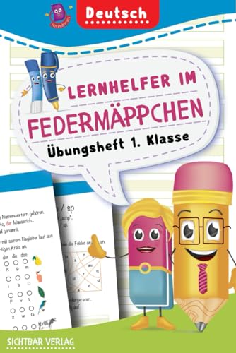Lernhelfer im Federmäppchen: Übungsheft 1. Klasse Deutsch (Buchstaben üben, Schreiben zu Bildern, Lesen und Rechtschreiben lernen) von Sichtbar Verlag