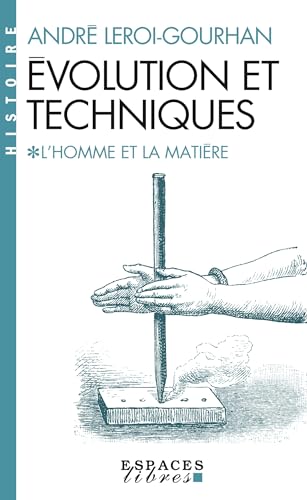 Homme Et La Matiere (L'): Évolution et techniques