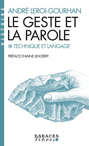 Le Geste et la Parole - tome 1 (Espaces Libres - Histoire): Technique et langage