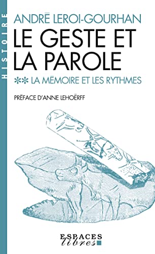 Le Geste et la Parole - tome 2 (Espaces Libres - Histoire): La mémoire et les rythmes
