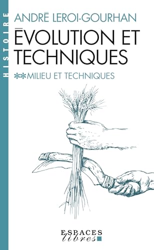 Milieu Et Techniques: Évolution et techniques (Collections Sciences - Sciences Humaines) von ALBIN MICHEL
