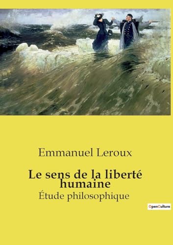 Le sens de la liberté humaine: Étude philosophique von SHS Éditions
