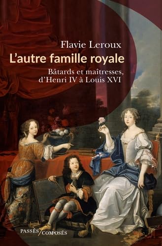 L'autre famille royale: La faillite de l'absolutisme von PASSES COMPOSES