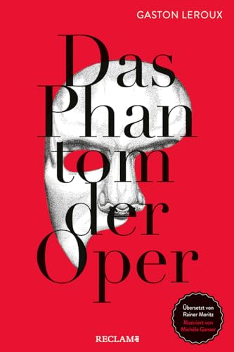 Das Phantom der Oper: Der Literaturklassiker zum ersten Mal in einer illustrierten Schmuckausgabe | Die erste Neuübersetzung seit über 50 Jahren Das Phantom der Oper: Der Literaturklassiker zum ersten Mal in einer illustrierten Schmuckausgabe | Die erste Neuübersetzung seit über 50 Jahren