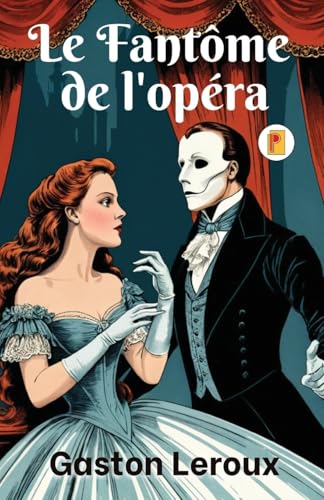 Fantôme de l'opéra, Le (French Edition) von Pages Planet Publishing