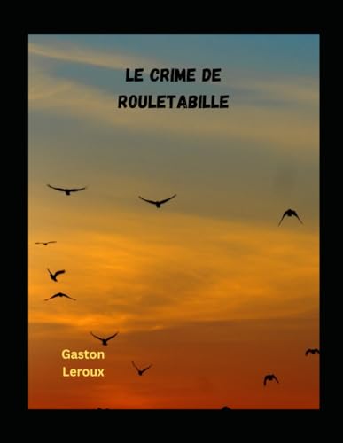 Le Crime de Rouletabille von Independently published