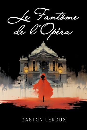 Le Fantôme de l'Opéra Le Fantôme de l'Opéra von Independently published