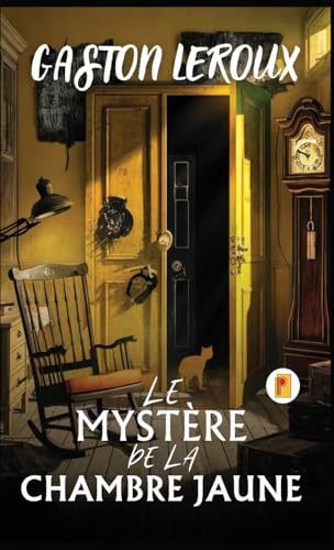 Le Mystère De La Chambre Jaune Le Mystère De La Chambre Jaune von Pages Planet Publishing
