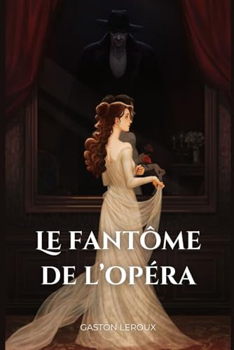Le fantôme de l'opéra (annoté) von Independently published