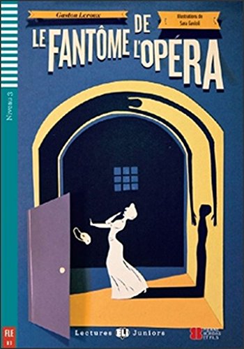 LeFantômedel’Opéra-2012(LecturesEliJuniorsNiveau3B1): Le Fantome de l'opera + downloadable multimedia