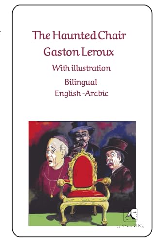 The Haunted Chair Bilingual English - Arabic: With illustration The Haunted Chair Bilingual English - Arabic: With illustration von Independently published