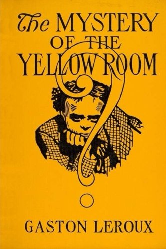 The Mystery of "The Yellow Room" von CreateSpace Independent Publishing Platform