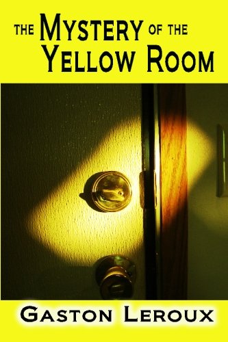 The Mystery of the Yellow Room The Mystery of the Yellow Room von CreateSpace Independent Publishing Platform