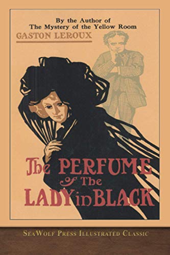 The Perfume of the Lady in Black (SeaWolf Press Illustrated Classic) von SeaWolf Press