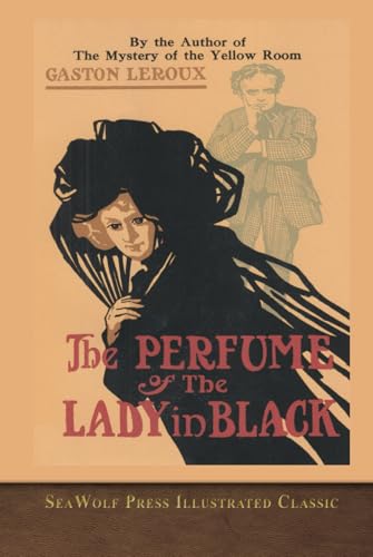 The Perfume of the Lady in Black (SeaWolf Press Illustrated Classic) von SeaWolf Press