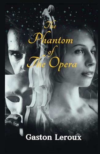 The Phantom Of The Opera: A Romance Tragedy With Mystery The Phantom Of The Opera: A Romance Tragedy With Mystery von Independently published