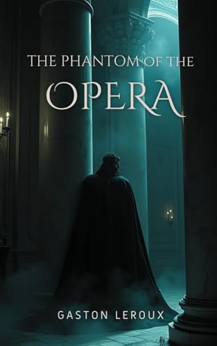 The Phantom of the Opera (Pudome Classics): 19th Century Gothic Literature von Independently published