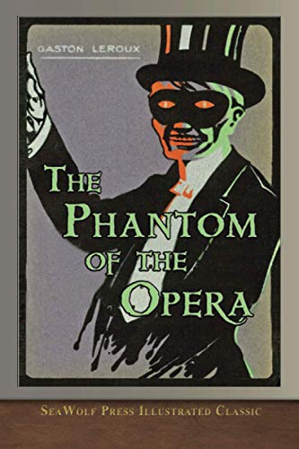 The Phantom of the Opera (SeaWolf Press Illustrated Classic) von SeaWolf Press